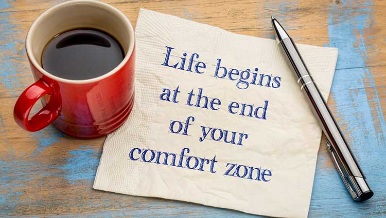 Life Begins At The End Of Your Comfort Zone