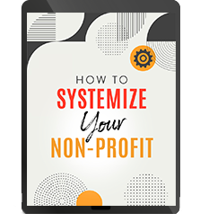 How to Systemize Your Nonprofit