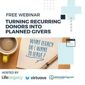 Turning Recurring Donors Into Planned Givers